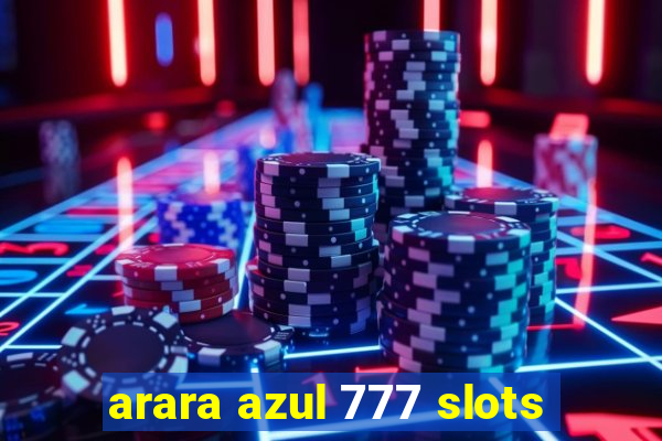 arara azul 777 slots